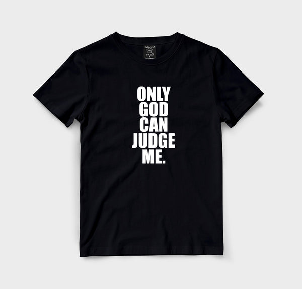 Only god can judge me