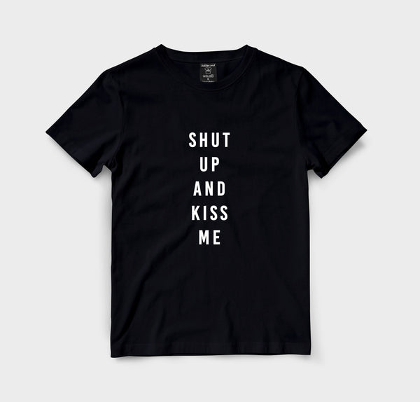 Shut up and kiss me